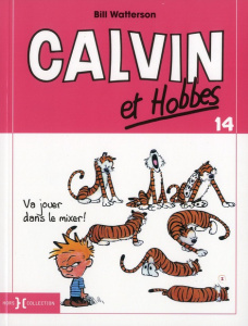 Calvin et Hobbes Tome 14 : Va jouer dans le mixer ! - Watterson Bill ; Duvault Laurent