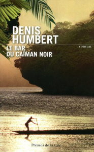 Le bar du Caïman Noir - Humbert Denis