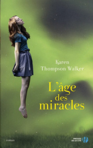 L'âge des miracles - Thompson Walker Karen ; Delarbre Alice