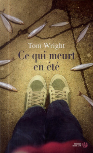 Ce que meurt en été - Wright Tom ; Chapman Isabelle