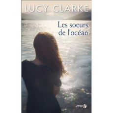 Les soeurs de l'océan - Clarke Lucy ; Schneiter Sylvie