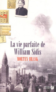 La vie parfaite de William Sidis - Brask Morten ; Berg Caroline