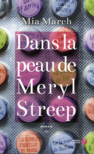 Dans la peau de Meryl Streep - March Mia ; Roman Marion
