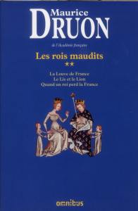 Les Rois maudits Tome 2 : La Louve de France ; Le Lis et le Lion ; Quand un roi perd la France - Druon Maurice