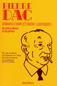 Romans complètement loufoques. Du côté d'ailleurs et de partout - Dac Pierre