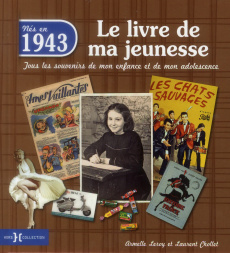 Nés en 1943, le livre de ma jeunesse. Tous les souvenirs de mon enfance et de mon adolescence - Leroy Armelle ; Chollet Laurent