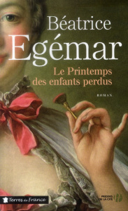 Le printemps des enfants perdus - Egémar Béatrice