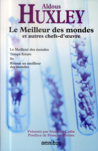 Le Meilleur des mondes et autres chefs-d'oeuvre. Le Meilleur des mondes ; Temps futurs ; Iles ; Reto - Huxley Aldous ; Collin Maxence ; Rivière François