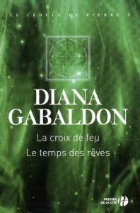 Le Cercle de pierre Tome 3 : La croix de feu - le temps des rêves - Gabaldon Diana ; Safavi Philippe