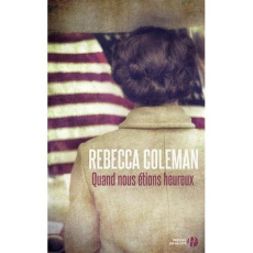 Quand nous étions heureux - Coleman Rebecca ; Blanc-Jouveaux Mélanie