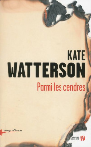 Parmi les cendres - Watterson Kate ; Malfoy Valérie