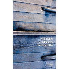 La mer les emportera - Dybek Nick ; Lalechère Karine