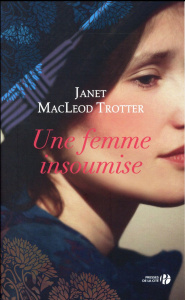 Une femme insoumise - MacLeod Trotter Janet ; Bouet Caroline