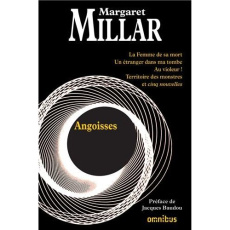 Angoisses. La Femme de sa mort ; Un étranger dans ma tombe ; Au violeur ! Le Territoire des monstres - Millar Margaret ; Baudou Jacques