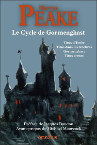 Le cycle de Gormenghast. Titus d'Enfer ; Titus dans les ténèbres ; Gormenghast ; Titus errant - Peake Mervyn ; Moorcock Michael ; Baudou Jacques