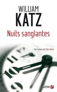 Nuits sanglantes - Katz William ; Arnault Benjamin