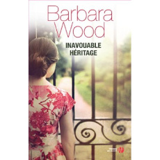 Inavouable héritage - Wood Barbara ; Forterre Alexandra
