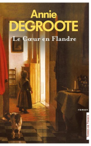 Le coeur en Flandre - Degroote Annie
