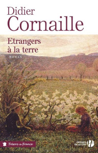 Etrangers à la terre - Cornaille Didier