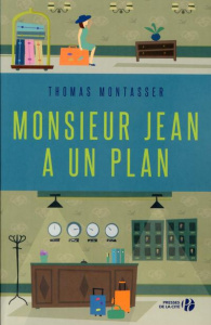 Monsieur Jean a un plan - Montasser Thomas ; Pellissier Leïla