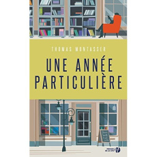UNE ANNEE PARTICULIERE - Montasser Thomas ; Pellissier Leïla