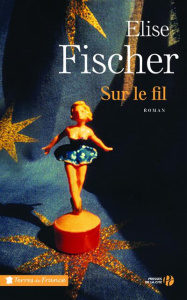 Sur le fil - Fischer Elise