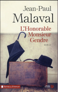 L'honorable monsieur Gendre - Malaval Jean-Paul