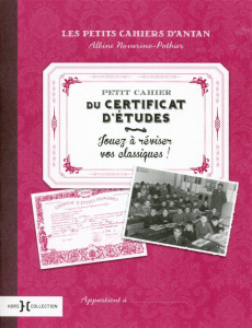 Petit cahier du certificat d'études. Jouez à réviser vos classiques - Novarino-Pothier Albine