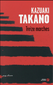 Treize marches - Takano Kazuaki ; Flamin Jean-Baptiste