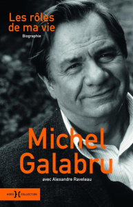 Les rôles de ma vie - Galabru Michel ; Raveleau Alexandre