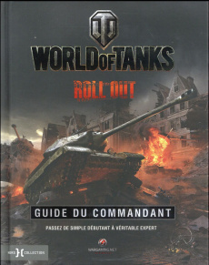 World of Tanks. Guide du commandant - Hall Roland ; Koenig Odile ; Sagnier Aurélien