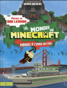 Les mondes de Minecraft. Manuel à l'usage des fans - Nicolas Hervé ; Lennon Bob