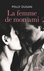 La femme de mon ami - Dugan Polly ; Ganancia Nelly