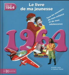 1964, Le livre de ma jeunesse - Leroy Armelle ; Chollet Laurent