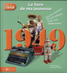 1949, Le livre de ma jeunesse - Leroy Armelle ; Chollet Laurent