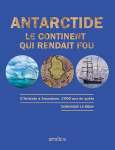 Antarctide. Le continent qui rendait fou - Le Brun Dominique