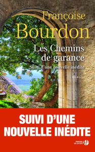 Les chemins de Garance. Suivi d'une nouvelle inédite Le châle rouge d'Angéline - Bourdon Françoise