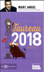 Taureau. 20 avril-20 mai, Edition 2018 - Angel Marc
