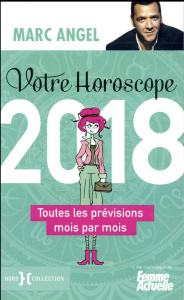 Votre horoscope. Edition 2018 - Angel Marc