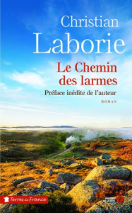 Le chemin des larmes - Laborie Christian