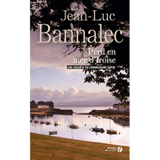 Une enquête du commissaire Dupin : Péril en mer d'Iroise - Bannalec Jean-Luc ; Fontaine Nadine