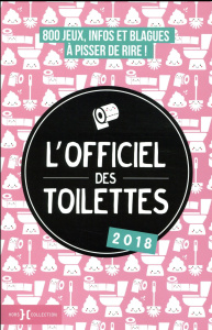 L'officiel des toilettes. Edition 2018 - Cosette Walter