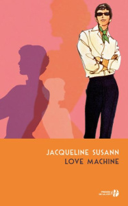 Love machine - Susann Jacqueline ; Peiré Florent de