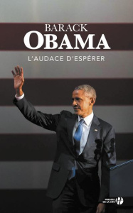 L'audace d'espérer. Une nouvelle conception de la politique américaine - Obama Barack ; Martinache Jacques