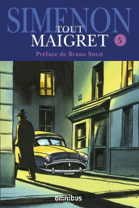 Tout Maigret Tome 5 : L'amie de Madame Maigret ; Les mémoires de Maigret ; Maigret au Picratt's ; Ma - Simenon Georges ; Solo Bruno ; Carly Michel