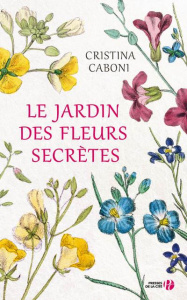 Le jardin des fleurs secrètes - Caboni Cristina ; Causse Marie