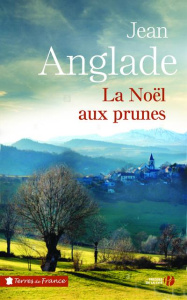 La Noël aux prunes - Anglade Jean