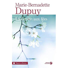 Le moulin du Loup Tome 4 : La grotte aux fées - Dupuy Marie-Bernadette