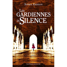 Les gardiennes du silence - Endelys Sophie