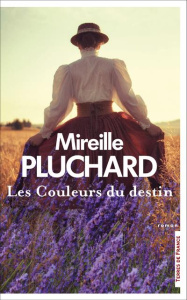 Les Couleurs du destin - Pluchard Mireille